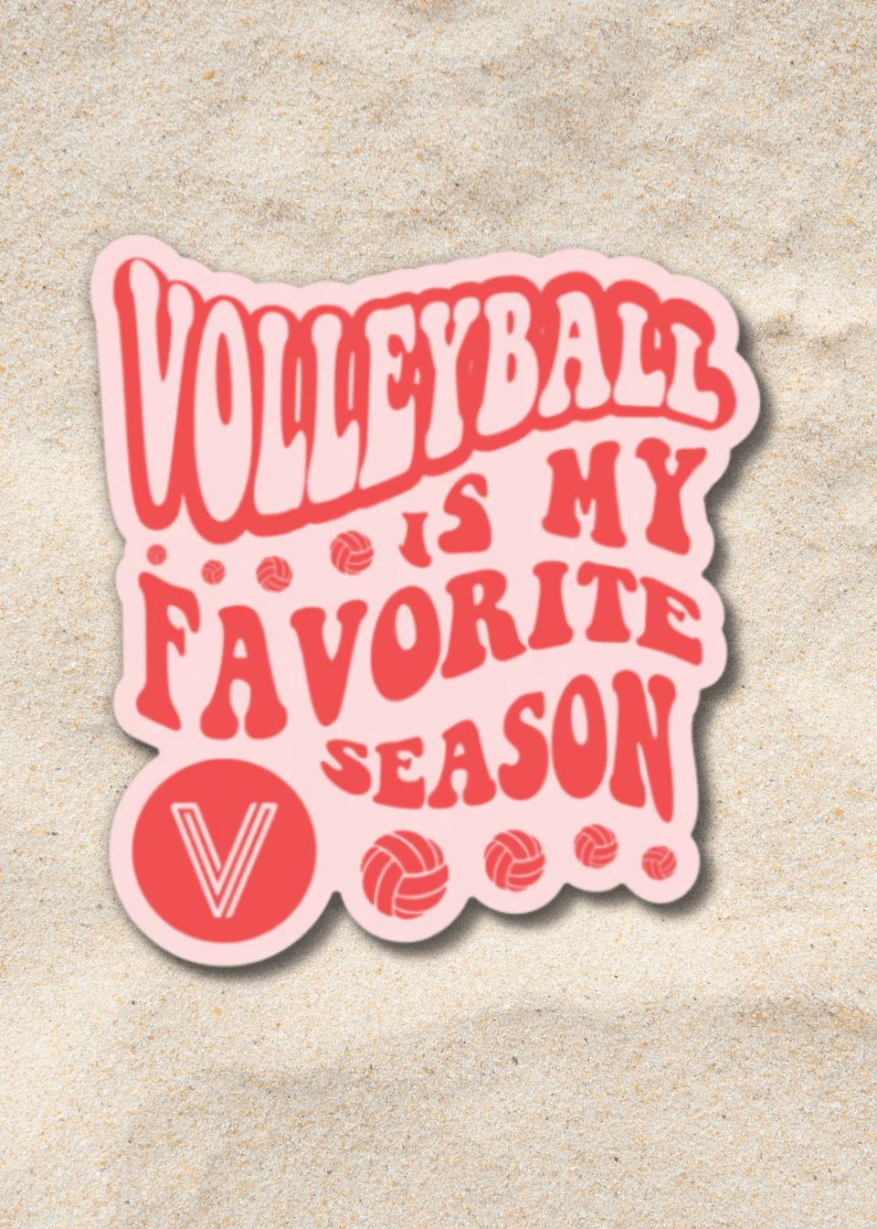 Volleyball Is My Favorite Season Sticker